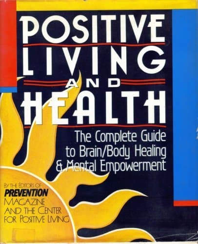 Book cover for Positive Living and Health: The Complete Guide to Brain/Body Healing and Mental Empowerment by Bricklin, Mark