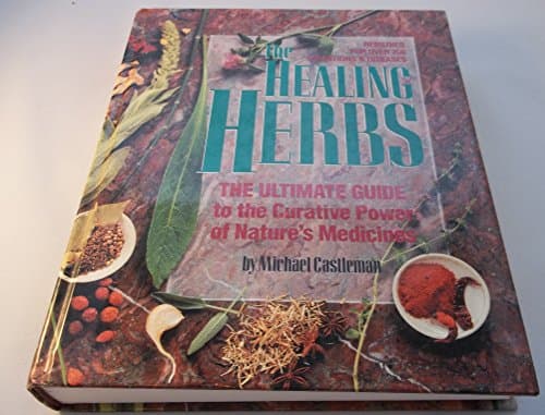 Book cover for The Healing Herbs: The Ultimate Guide to the Curative Power of Nature's Medicines by Michael Castleman