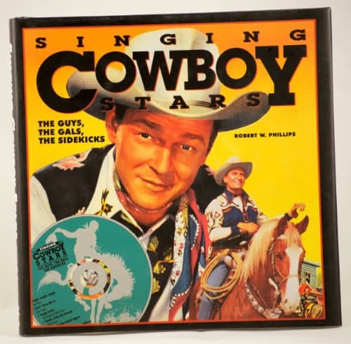 Book cover for Singing Cowboy Stars (Book and CD) by Phillips, Robert W.