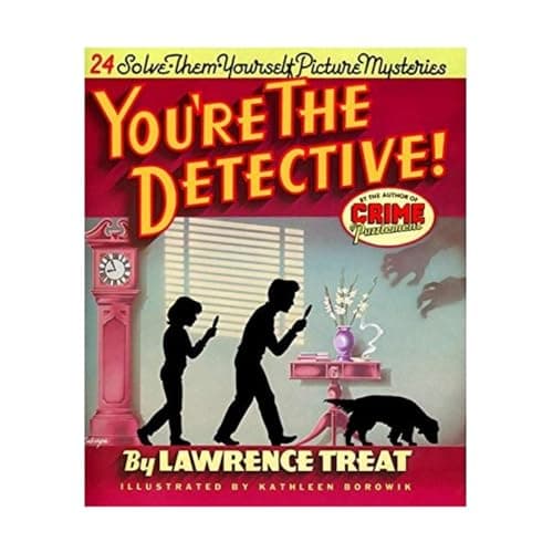 Book cover for You're the Detective!: 24 Solve-Them-Yourself Picture Mysteries by Lawrence Treat