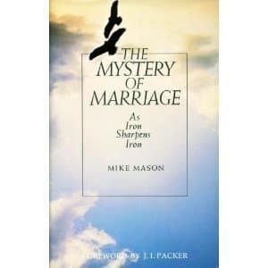 Book cover for The Mystery of Marriage: As Iron Sharpens Iron by Mike Mason