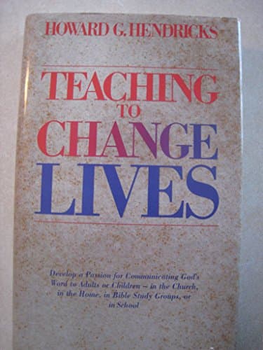 Book cover for Teaching To Change Lives: Seven Laws Of The Teacher by Howard G. Hendricks