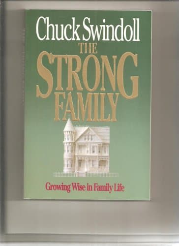 Book cover for The Strong Family: Growing Wise in Family Life by Swindoll, Chuck