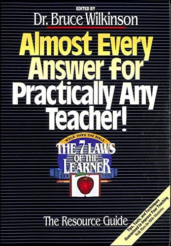 Book cover for Almost Every Answer for Practically Any Teacher: The Seven Laws of the Learner Resource Guide by Wilkinson, Bruce