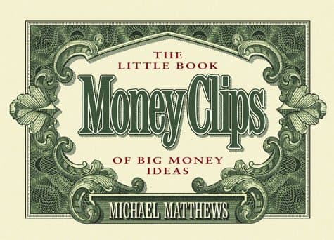 Book cover for Money Clips: The Little Book of Big Money Ideas by Matthews, Michael