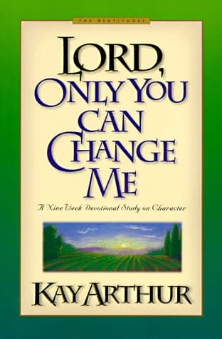 Book cover for Lord, Only You Can Change Me (Lord Series) by Arthur, Kay