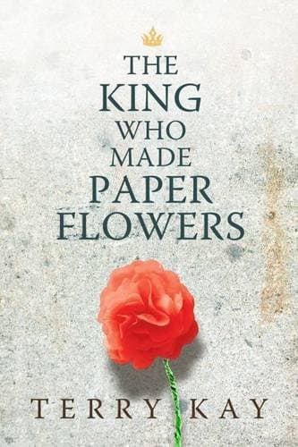 Book cover for The King Who Made Paper Flowers by Kay, Terry