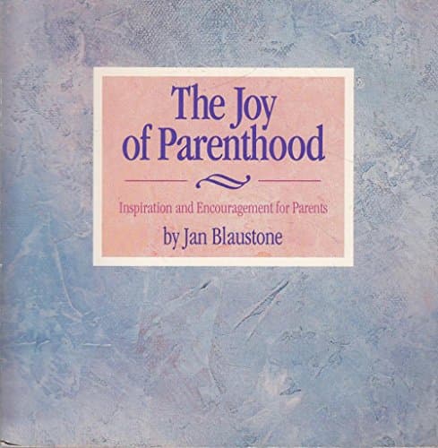 Book cover for The Joy of Parenthood: Inspiration and Encouragement for Parents by Unknown