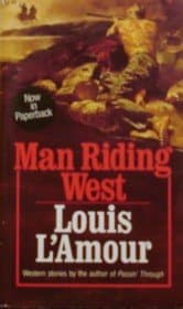 Book cover for Man Riding West by L'Amour, Louis