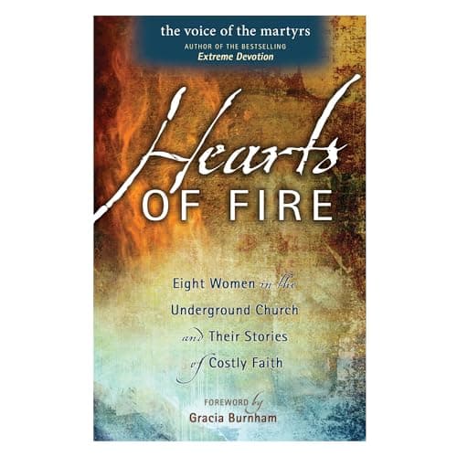 Book cover for Hearts Of Fire: Eight Women In The Underground Church And Their Stories Of Costly Faith by Voice of the Martyr