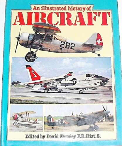 Book cover for An Illustrated History of Aircraft by David Mondey