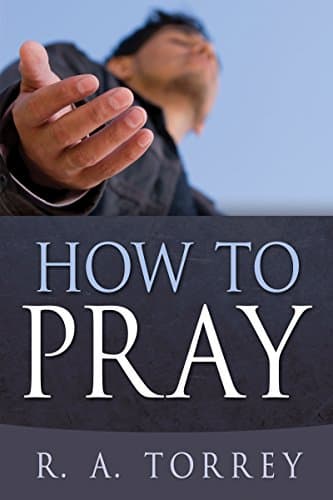 Book cover for How to Pray by Torrey, R. A.