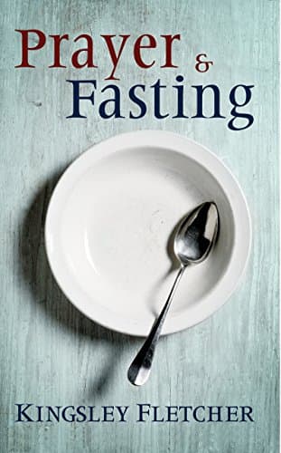 Book cover for Prayer and Fasting by Fletcher, Dr. Kingsley A.