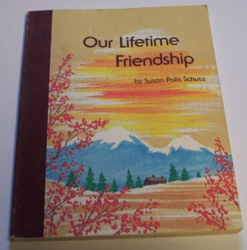 Book cover for Our Lifetime Friendship. by Schutz, Susan Polis.