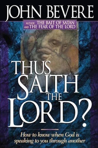 Book cover for Thus Saith The Lord: How to know when God is speaking to you through another (Inner Strength) by Bevere, John
