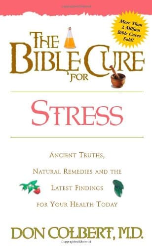 Book cover for The Bible Cure for Stress: Ancient Truths, Natural Remedies and the Latest Findings for Your Health Today (Bible Cure Series) by Colbert MD, Don