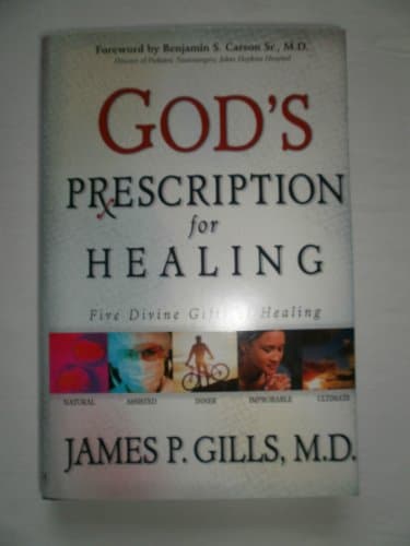 Book cover for God's Prescription For Healing: Five Divine Gifts of Healing by Gills M.D., Dr. James P
