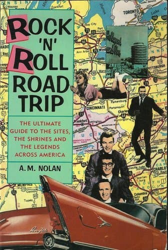 Book cover for Rock 'N' Roll Road Trip: The Ultimate Guide to the Sites, the Shrines, and the Legends Across America by Nolan, A. M.
