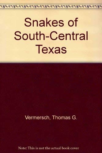 Book cover for Snakes of South-Central Texas by Vermersch, Thomas G.