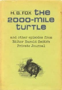Book cover for The 2000-Mile Turtle and other episodes from Editor Harold Smith's Private Journal by H. B. Fox
