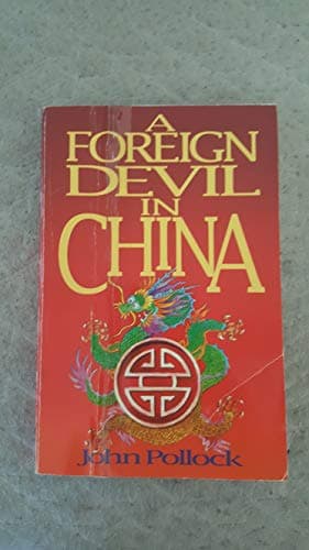 Book cover for A Foreign Devil in China: The Story of Dr. L. Nelson Bell by Pollock, John Charles