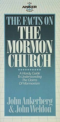 Book cover for The Facts on the Mormon Church by Ankerberg, John; Weldon, John