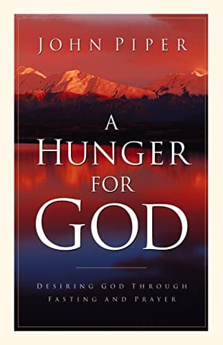 Book cover for A Hunger for God: Desiring God through Fasting and Prayer by Piper, John