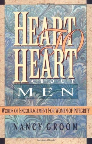 Book cover for Heart to Heart about Men: Words of Encouragement for Women of Integrity by Groom, Nancy