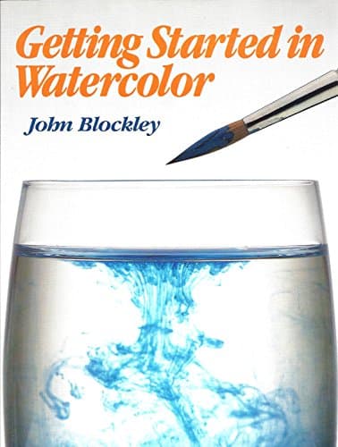 Book cover for Getting Started in Watercolor by Blockley, John