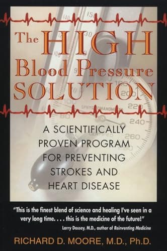 Book cover for The High Blood Pressure Solution: A Scientifically Proven Program for Preventing Strokes and Heart Disease by Moore, Richard D.