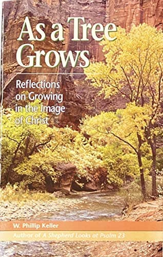Book cover for As a Tree Grows: Reflections on Growing in the Image of Christ by Keller, Phillip W.