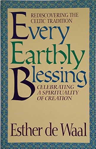 Book cover for Every Earthly Blessing: Rediscovering the Celtic Tradition by Waal, Esther De
