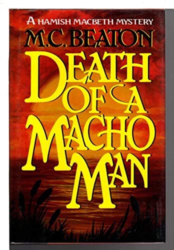 Book cover for Death of a Macho Man (Hamish Macbeth Mysteries, No. 12) by Beaton, M. C.