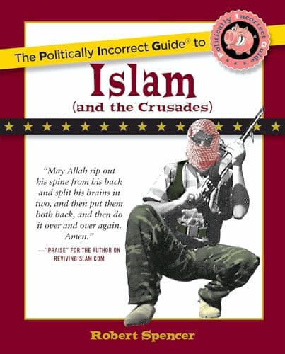 Book cover for The Politically Incorrect Guide to Islam (and the Crusades) by Spencer, Robert