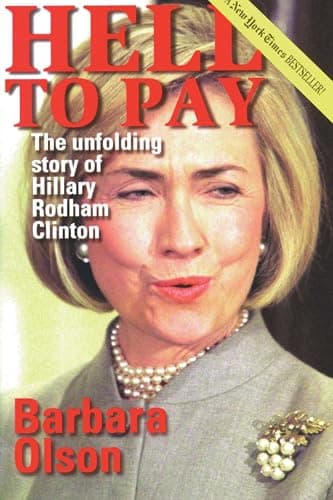 Book cover for Hell to Pay: The Unfolding Story of Hillary Rodham Clinton by Olson, Barbara
