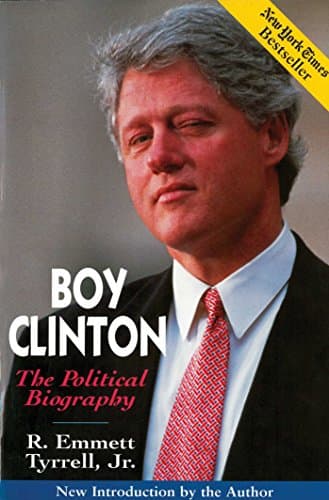 Book cover for Boy Clinton: The Political Biography by Tyrrell  Jr., R. Emmett