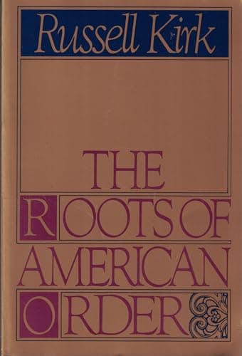 Book cover for The Roots of American Order by Kirk, Russell