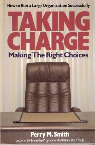 Book cover for Taking charge: Making the right choices by Perry M. Smith