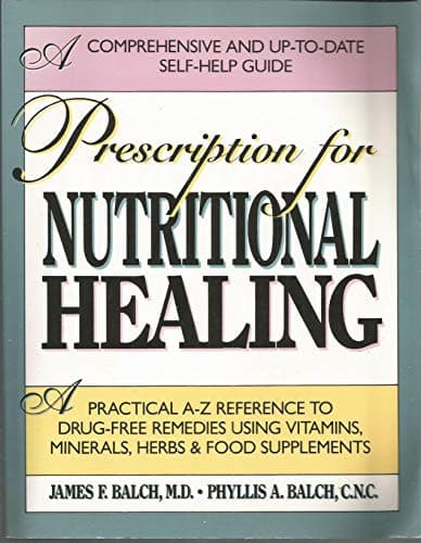 Book cover for Prescription For Nutritional Healing by James F. Balch, M.D.