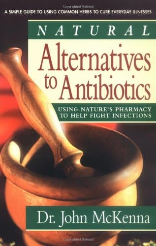 Book cover for Natural Alternatives to Antibiotics by McKenna, John