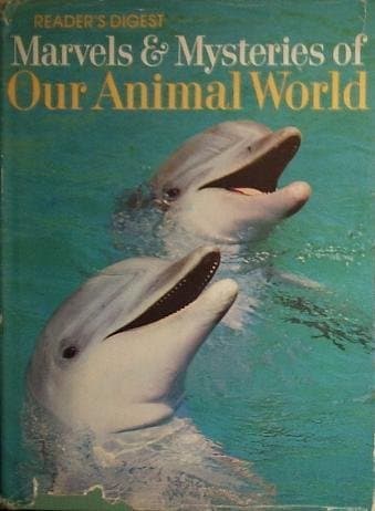 Book cover for Marvels & Mysteries of Our Animal World by Reader's Digest