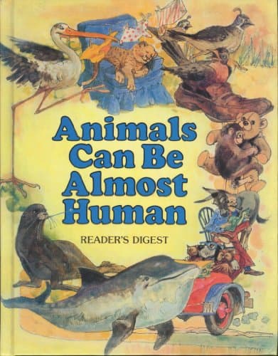 Book cover for Animals Can Be Almost Human by Reader's Digest Association