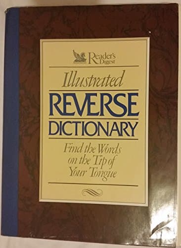 Book cover for Reader's Digest Illustrated Reverse Dictionary: Find the Words at the Tip of Your Tongue by Editors of Reader's Digest