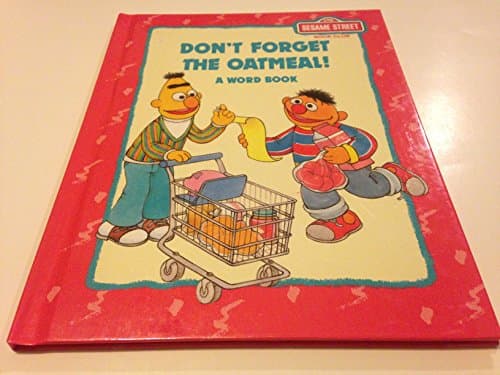 Book cover for Don't Forget The Oatmeal! A Word Book by B.G. Ford