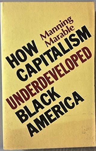 Book cover for How Capitalism Underdeveloped Black America by Marable, Manning