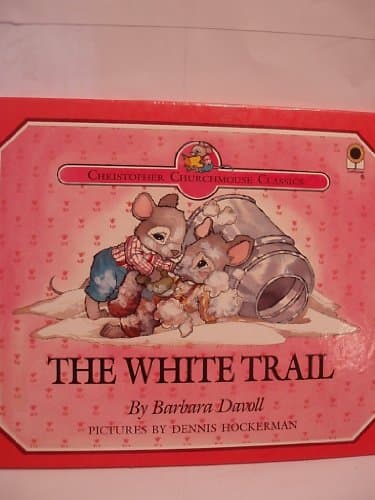 Book cover for The White Trail (Christopher Churchmouse Classics) by Davoll, Barbara