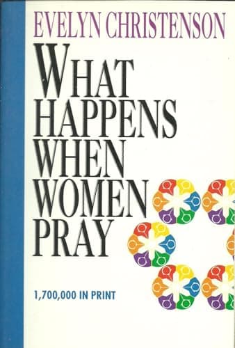 Book cover for What Happens When Women Pray by Christenson, Evelyn