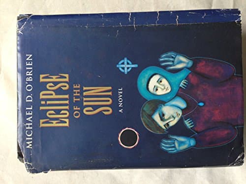 Book cover for Eclipse of the Sun (Children of the Last Days/Michael D. O'Brien) by O'Brien, Michael D.