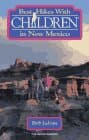 Book cover for Best Hikes With Children in New Mexico by Julyan, Bob