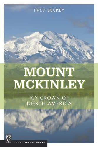 Book cover for Mount McKinley: Icy Crown of North America by Beckey, Fred